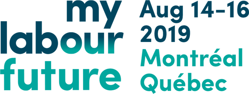 My Labour Future | Aug 14 – 16, 2019 | Montréal, Québec